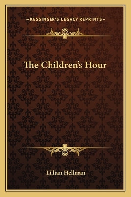 The Children's Hour Paperback Kessinger Publishing