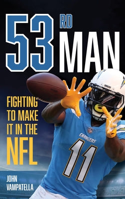53rd Man: Fighting to Make It in the NFL by Vampatella, John