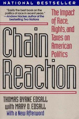 Chain Reaction: The Impact of Race, Rights, and Taxes on American Politics (Revised) Paperback W. W. Norton & Company