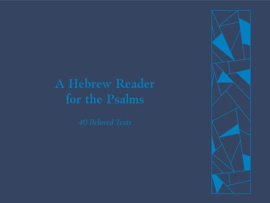 A Hebrew Reader for the Psalms: 40 Beloved Texts by Myers, Peter