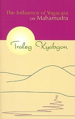 Influence of Yogacara on Mahamudra Paperback KTD Publications