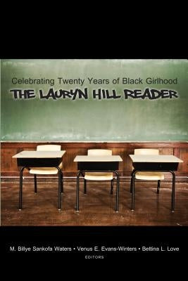 Celebrating Twenty Years of Black Girlhood: The Lauryn Hill Reader Paperback Peter Lang Inc., International Academic Publi