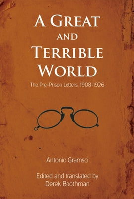 A Great and Terrible World: The Pre-Prison Letters, 1908-1926 Paperback Haymarket Books