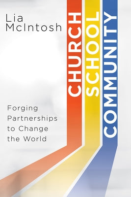 Church/School/Community: Forging Partnerships to Change the World Paperback Abingdon Press