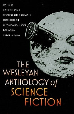 The Wesleyan Anthology of Science Fiction Paperback Wesleyan University Press
