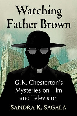 Watching Father Brown: G.K. Chesterton's Mysteries on Film and Television Paperback McFarland & Company