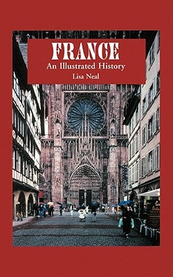 France: An Illustrated History Paperback Hippocrene Books