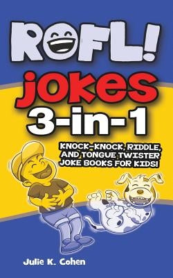ROFL Jokes: 3-in-1 Knock-knock, Riddle, and Tongue Twister Joke Books for Kids! Paperback For Beginners Publishing