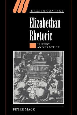Elizabethan Rhetoric: Theory and Practice Paperback Cambridge University Press