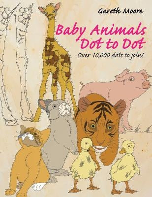 Baby Animals Dot to Dot Paperback Createspace Independent Publishing Platform
