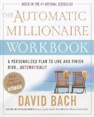 The Automatic Millionaire Workbook: A Personalized Plan to Live and Finish Rich. . . Automatically Paperback Currency