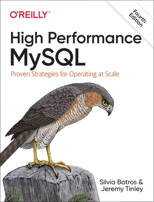 High Performance MySQL: Proven Strategies for Operating at Scale Paperback O'Reilly Media