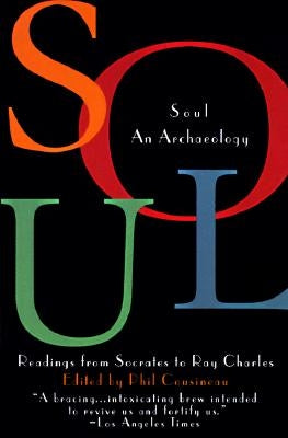 Soul: An Archaeology, Recordings Form Socrates to Ray Charles Paperback HarperOne