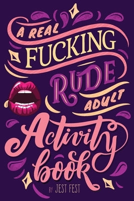 A Real Fucking Rude Adult Activity Book: Naughty Brainteasers and Puzzles for Adults Paperback Dialog Abroad Books
