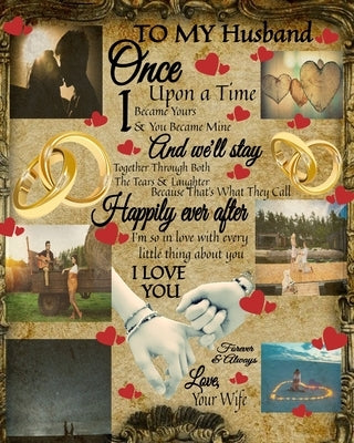To My Husband Once Upon A Time I Became Yours & You Became Mine And We'll Stay Together Through Both The Tears & Laughter: 20th Anniversary Gifts For Paperback Infinit Love