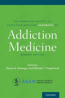 American Society of Addiction Medicine Handbook of Addiction Medicine Paperback Oxford University Press, USA