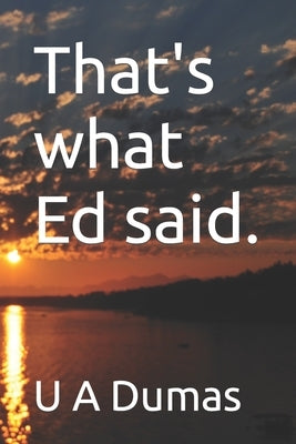 That's what Ed said. Paperback Independently Published