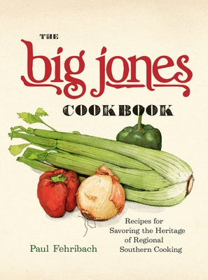 The Big Jones Cookbook: Recipes for Savoring the Heritage of Regional Southern Cooking Paperback University of Chicago Press