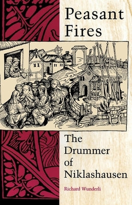 Peasant Fires: The Drummer of Niklashausen Paperback Indiana University Press (Ips)