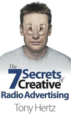 The 7 Secrets of Creative Radio Advertising Paperback Panoma Press