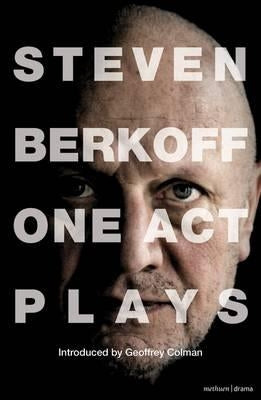 Steven Berkoff: One Act Plays Paperback Bloomsbury Publishing PLC