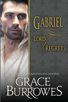 Gabriel: Lord of Regrets Paperback Grace Burrowes Publishing