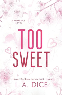 Too Sweet: Hayes Brothers Book 3 Paperback Independently Published