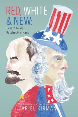 Red, White & New: Tales of Young Russian Americans Paperback Little Creek Press