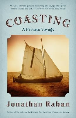 Coasting: A Private Voyage Paperback Vintage