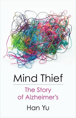 Mind Thief: The Story of Alzheimer's Paperback Columbia University Press