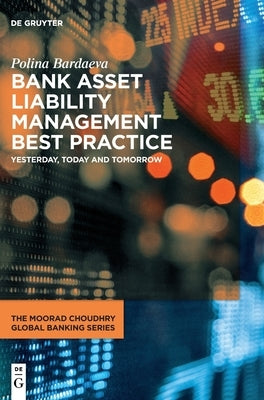 Bank Asset Liability Management Best Practice by Bardaeva, Polina
