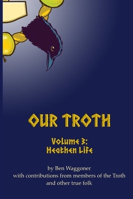 Our Troth: Heathen Life Paperback Troth
