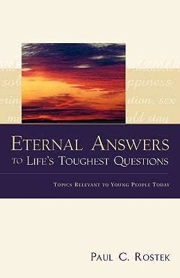 Eternal Answers to Life's Toughest Questions Paperback Xulon Press