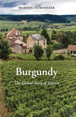 Burgundy: The Global Story of Terroir Paperback Berghahn Books