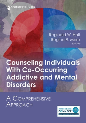Counseling Individuals with Co-Occurring Addictive and Mental Disorders: A Comprehensive Approach Paperback Springer Publishing Company