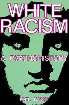 White Racism: A Psychohistory Paperback Columbia University Press