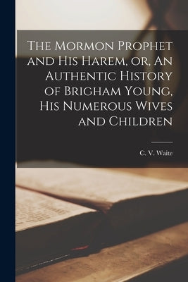Paperback book titled "The Mormon Prophet and His Harem" by Legare Street Press, featuring a detailed cover illustration.