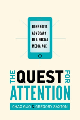 The Quest for Attention: Nonprofit Advocacy in a Social Media Age Paperback Stanford Business Books