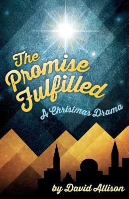 The Promise Fulfilled: A Christmas Drama Paperback CSS Publishing Company