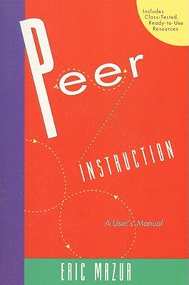 Peer Instruction: A User's Manual Paperback Pearson