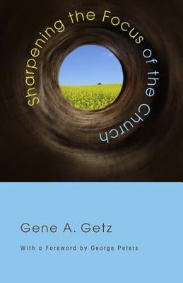 Sharpening the Focus of the Church Paperback Wipf & Stock Publishers