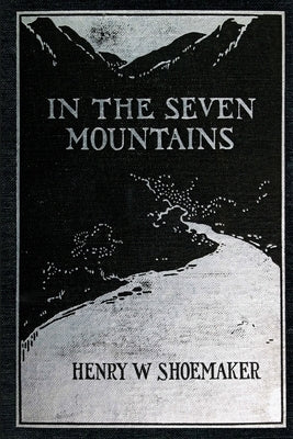 In the Seven Mountains: Legends collected in Central Pennsylvania Paperback Catamount Press
