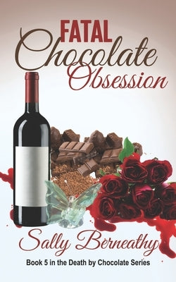 Fatal Chocolate Obsession Paperback Createspace Independent Publishing Platform