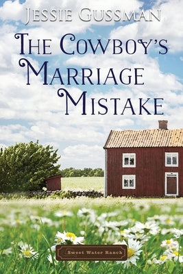 The Cowboy's Marriage Mistake Paperback Independently Published
