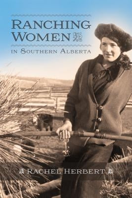 Paperback book titled "Ranching Women in Southern Alberta" by University of Calgary Press, showing a woman on a ranch.