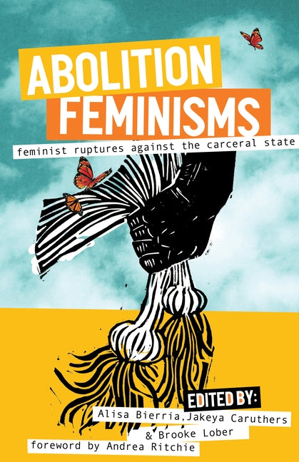Abolition Feminisms Vol. 2: Feminist Ruptures Against the Carceral State Paperback Haymarket Books