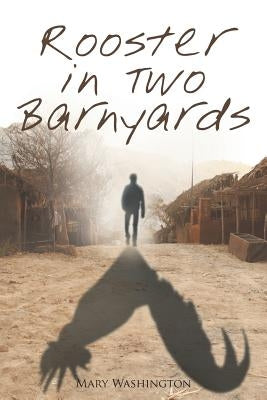 Rooster in Two Barnyards Paperback Page Publishing