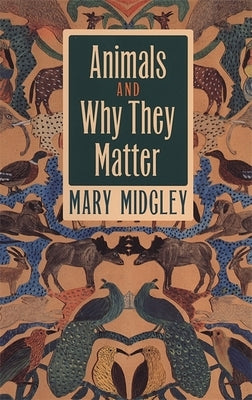 Animals and Why They Matter Paperback University of Georgia Press