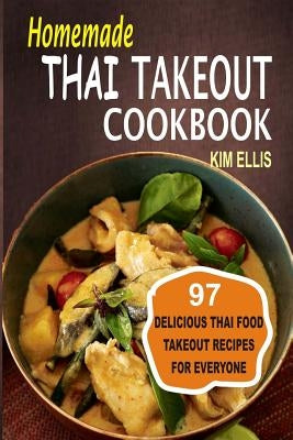 Paperback cookbook featuring homemade Thai takeout recipes, with colorful Thai dishes and vibrant cover design.