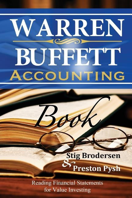 Warren Buffett Accounting Book: Reading Financial Statements for Value Investing Paperback Pylon Publishing